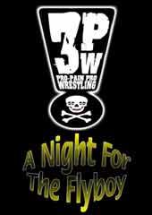 3PW: A Night For the Fly Boy