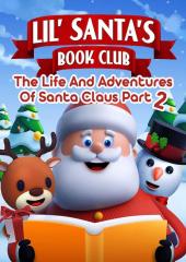Lil Santa's Book Club: The Life and Adventures of Santa Claus Part 2
