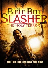 The Bible Belt Slasher: The Holy Terror