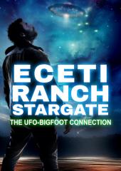 ECETI Ranch Stargate: The UFO-Bigfoot Connection