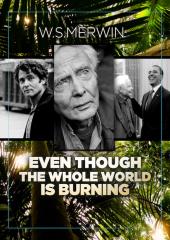 Even Though the Whole World is Burning