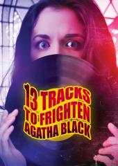 13 Tracks to Frighten Agatha Black