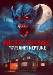 Mutant Vampires from Planet Neptune