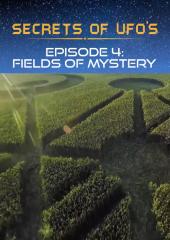 Secrets of UFOs - Fields of Mystery
