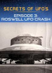 Secrets of UFOs - Roswell UFO Crash