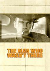 The Man Who Wasn't There