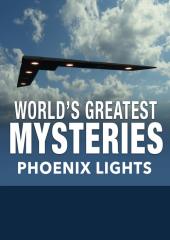 World's Greatest Mysteries: Phoenix Lights