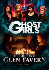 Ghost Girls: The Ghosts of Glen Tavern