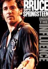 Bruce Springsteen - Under The Influence