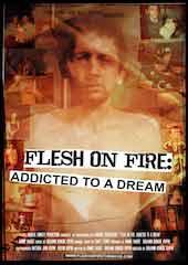 Flesh on Fire: Addicted to a Dream