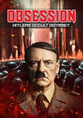 Obsession: Hitler's Occult Odyssey