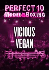 Perfect 10 Model Boxing: Vicious Vegan