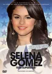 Selena Gomez - Teen Superstar: Unauthorized Documentary
