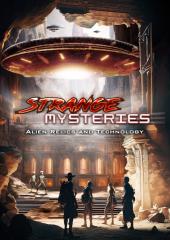 Strange Mysteries: Alien Relics and Technology