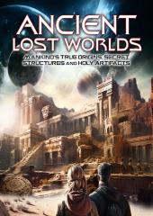 Ancient Lost Worlds Episode 5: Mankind's True Origins, Secret Structures and Holy Artifacts