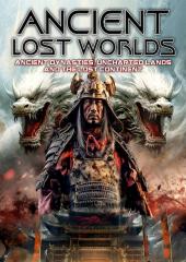 Ancient Lost Worlds Episode 1: Ancient Dynasties, Uncharted Lands and The Lost Continent