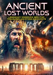 Ancient Lost Worlds Episode 3: Legendary Kingdoms, Neolithic Treasures, and Stone Age Events