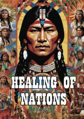 Healing of Nations: Native American Medicine Men and Spiritual Leaders