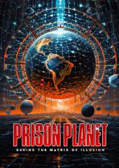 Prison Planet: Behind the Matrix of Illusion