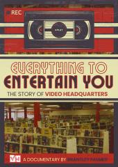 Everything to Entertain You: The Story of Video Headquarters