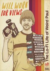 Will Work for Views: The Lo-Fi Life of Weird Paul