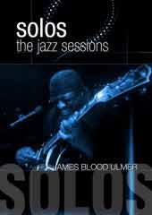 James Blood Ulmer - Solos: The Jazz Sessions
