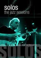 John Abercrombie - Solos: The Jazz Sessions