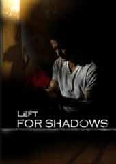 Left For Shadows