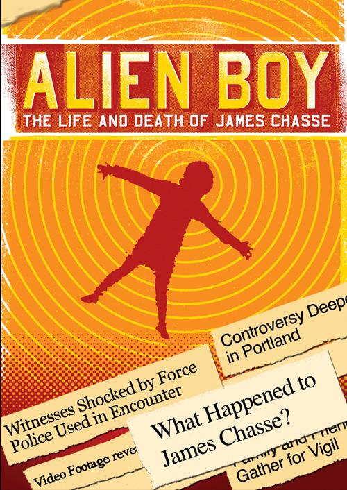 Alien Boy: The Life and Death of James Chasse