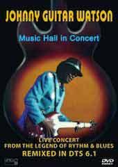 Johnny Guitar Watson - Music Hall in Concert