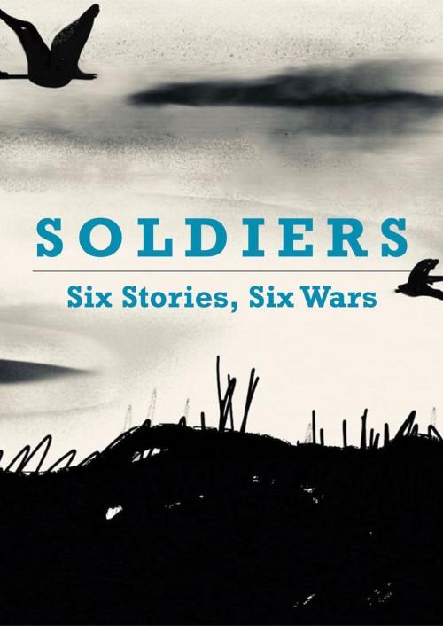 Soldiers: Six Stories, Six Wars