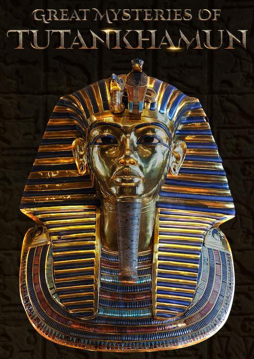 The Greatest Mysteries of Tutankhamun