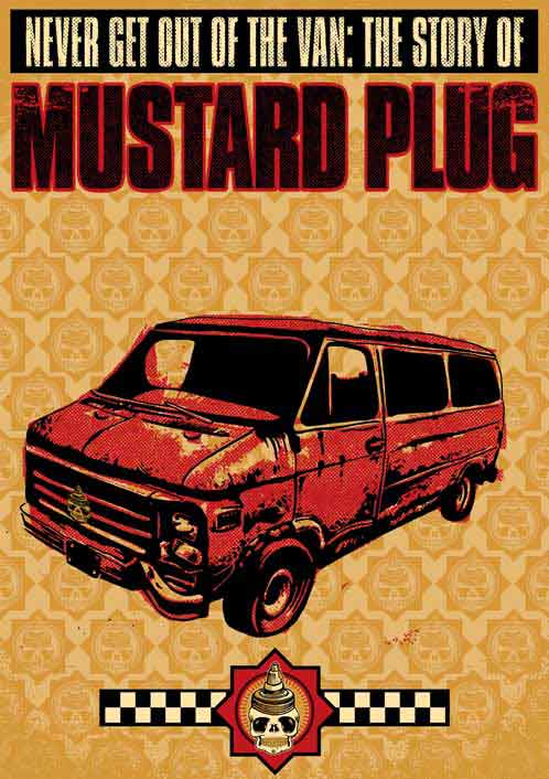 Never Get Out Of The Van: The Story Of Mustard Plug