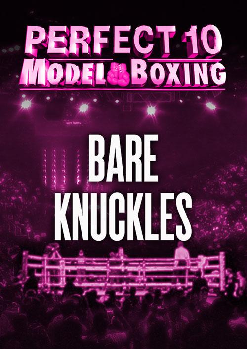 Perfect 10 Model Boxing: Bare Knuckles