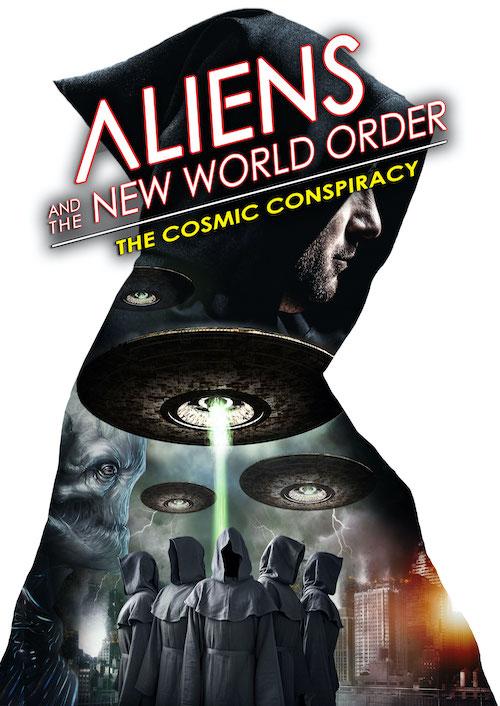 Aliens and the New World Order: The Cosmic Conspiracy