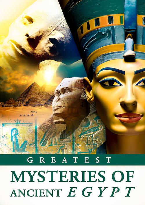 Greatest Mysteries of Ancient Egypt