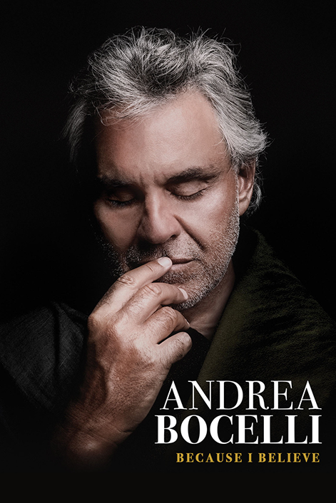 Andrea Bocelli: Because I Believe Andrea Bocelli: Because I Believe