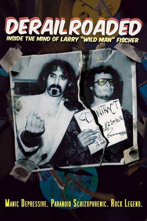 Derailroaded: Inside The Mind Of Larry Wild Man Fischer